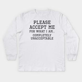 Completely Unacceptable Kids Long Sleeve T-Shirt